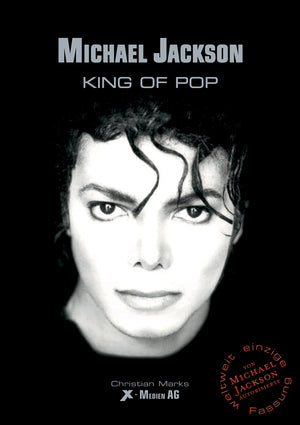 Buchcover King of Pop – die einzige von Michael Jackson autorisierte Biografie von Christian Marks, 388 Seiten mit rund 400 privaten Fotos